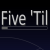 Five 