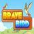 Brave Bird