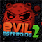 Evil Asteroids 2