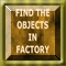 Find The Objects - In Factory 2