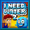 I Need Water 2