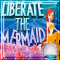 Liberate the Mermaid