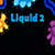 Liquid 2