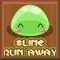 Slime Run Away